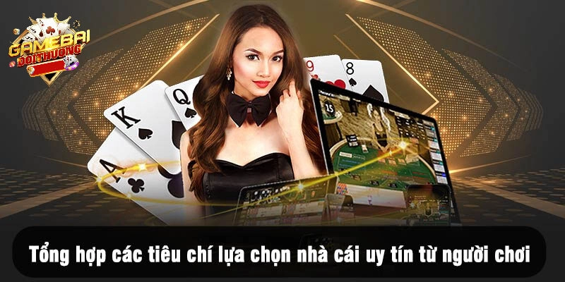 Tổng hợp những tiêu chí đánh giá nhà cái 